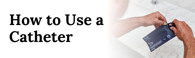 how to use a catheter